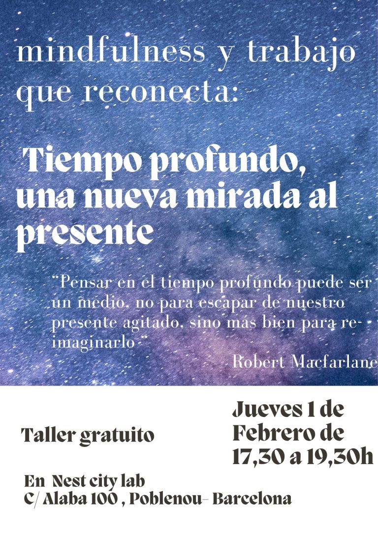 Mindfulness y tiempo profundo: una nueva mirada al presente. Barcelona, jueves 1 de febrero de 17,30-19,30h.